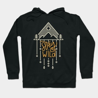 Stay Wild Hoodie